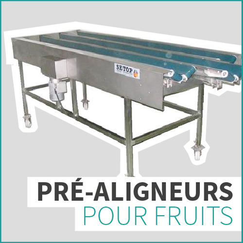 PRÉ-ALIGNEURS POUR FRUITS
